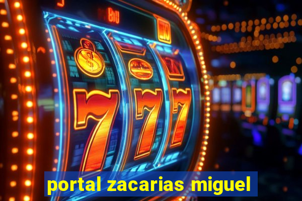 portal zacarias miguel
